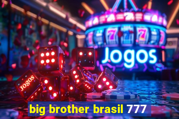 big brother brasil 777